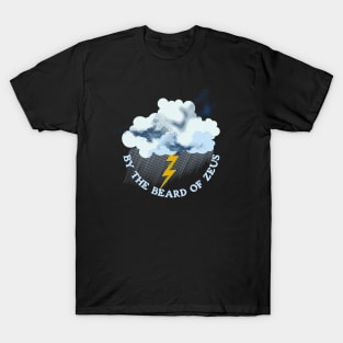 By the beard of Zeus T-Shirt